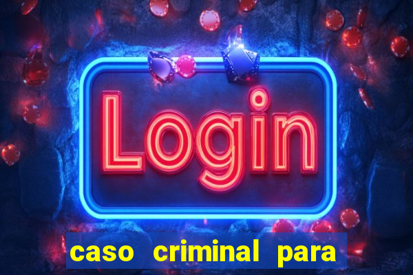 caso criminal para resolver pdf